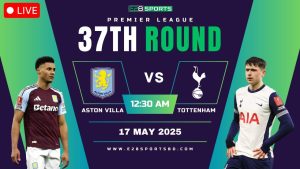 Aston Villa vs Tottenham Hotspur - Premier League Round 37, Match Prediction & Live Streaming