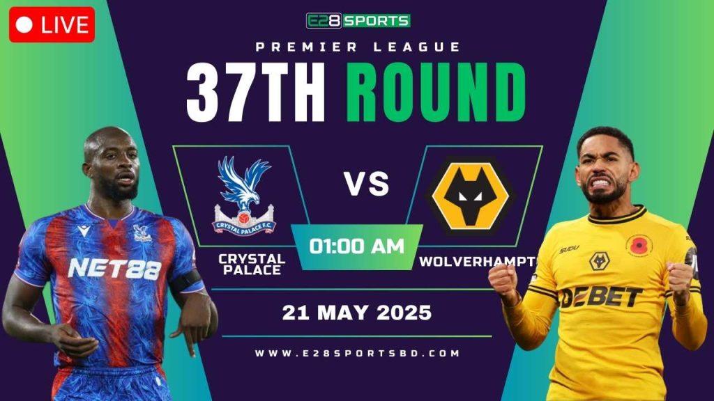 Crystal Palace vs Wolverhampton – Premier League Round 37, Match Prediction & Live Streaming