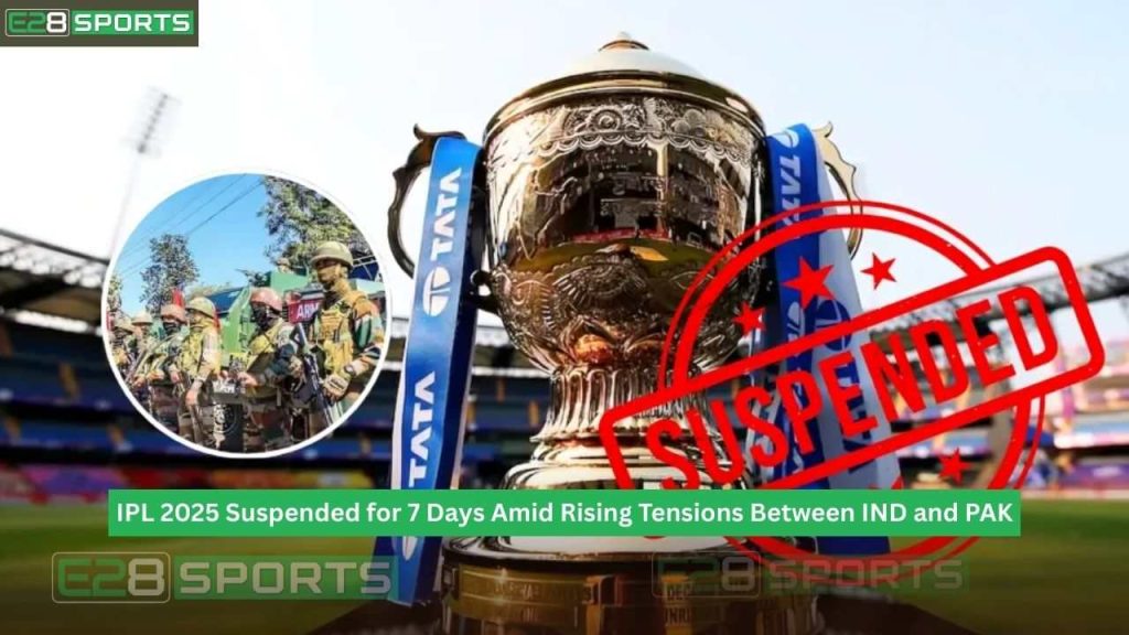 IPL 2025 Suspended for 7 Days
