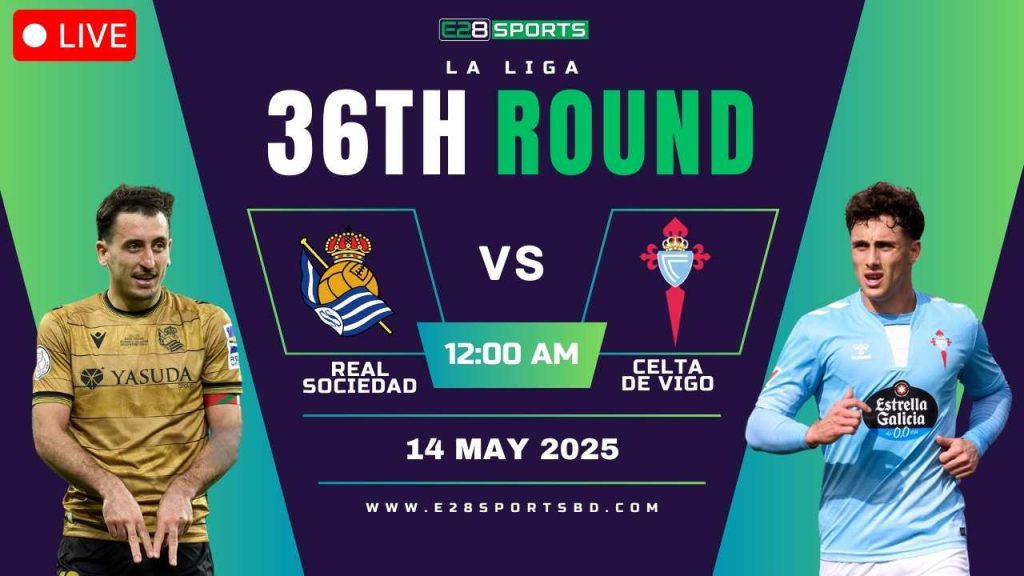 Real Sociedad vs Celta Vigo – La Liga Round 36, Match Prediction