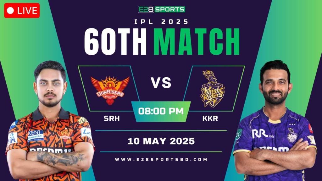 SRH vs KKR ম্যাচ প্রেডিকশন ৬০তম T20 ম্যাচ, আইপিএল ২০২৫