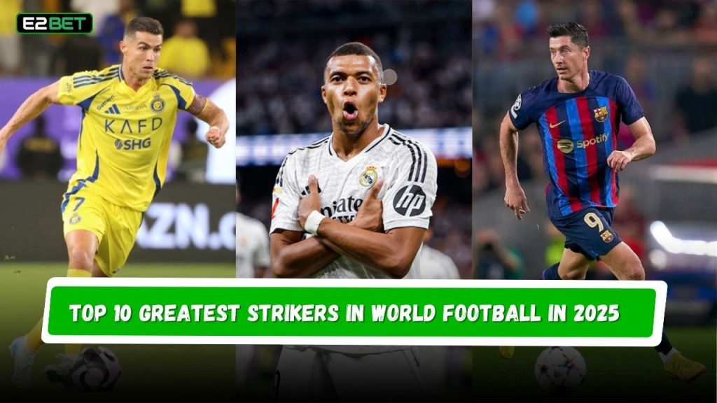Greatest Strikers in World Football in 2025