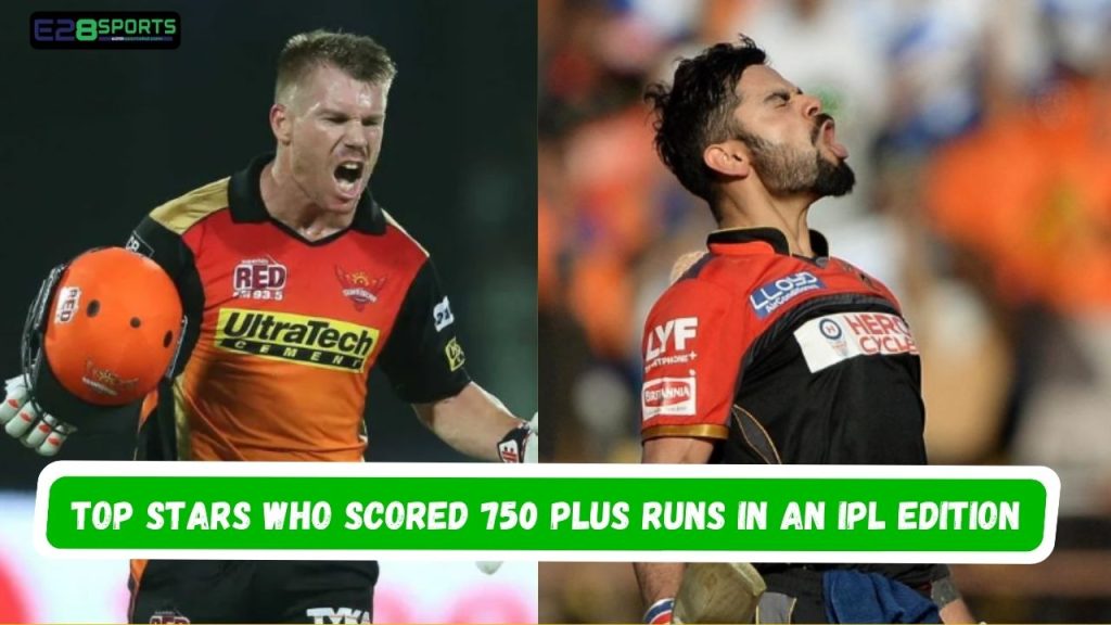 750 Plus Runs in an IPL Edition