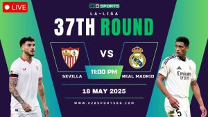 Sevilla vs Real Madrid – La Liga Round 37, Match Prediction & Live Streaming