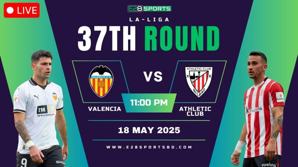 Valencia vs Athletic Club – La Liga Round 37, Match Prediction & Live Streaming