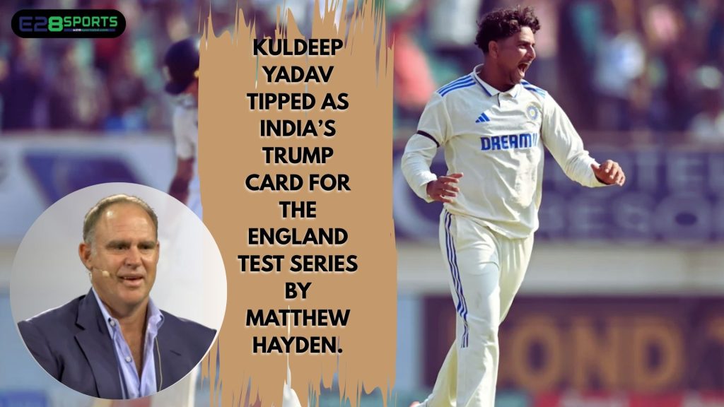 Kuldeep Yadav Key Bowler for India in England Tests
