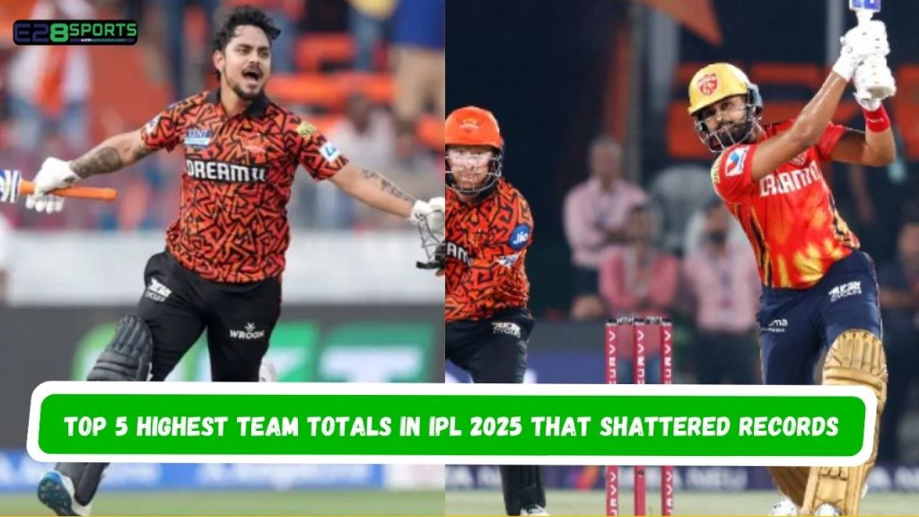 Highest Team Totals in IPL 2025