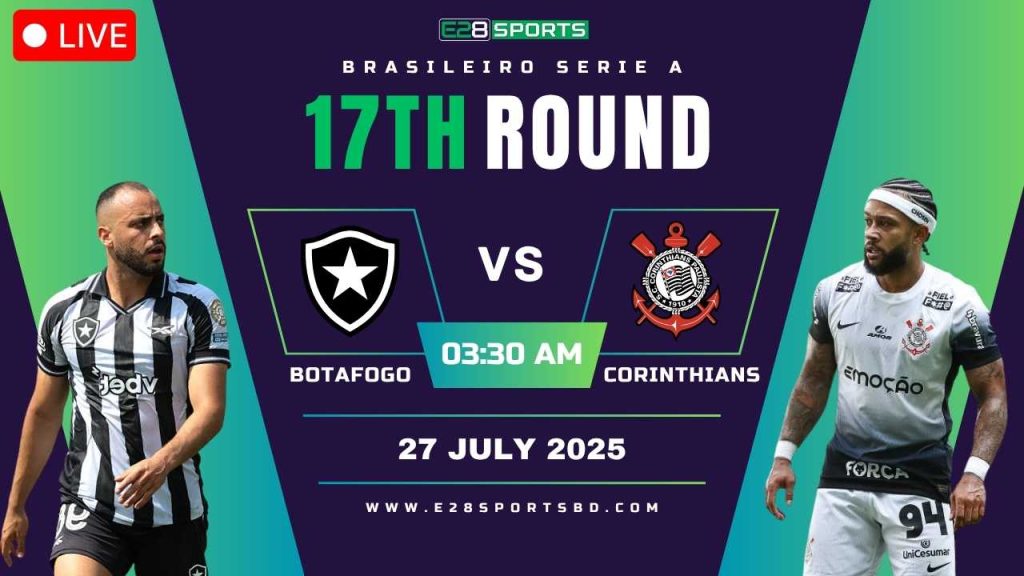 Botafogo vs Corinthians – Brasileiro Serie A, Match Prediction & Live Streaming by E2Bet