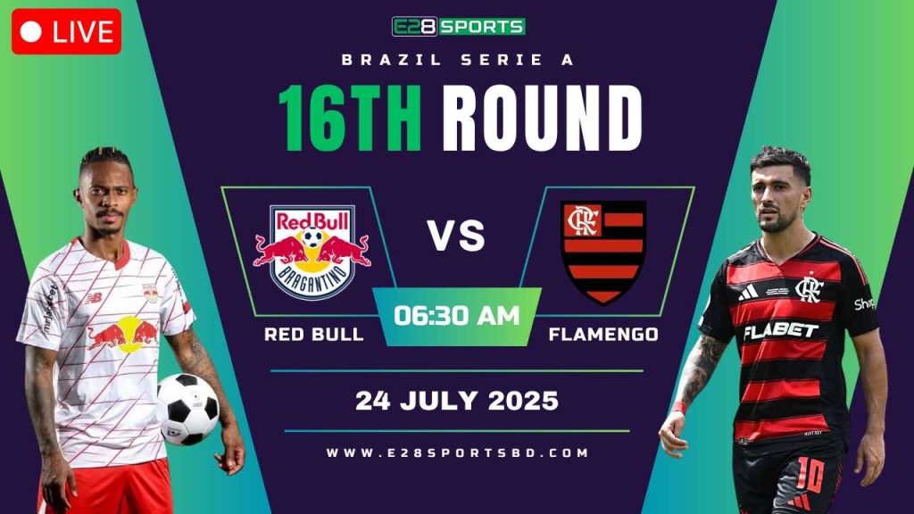 Red Bull vs Flamengo – Brazil Serie A, Match Prediction & Live Streaming by E2Bet