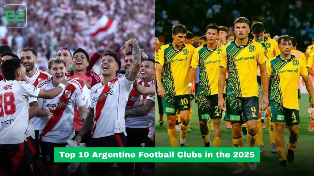 Top 10 Argentine Football Clubs in the 2025