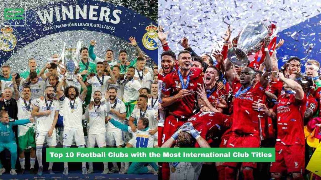 Top 10 Football Clubs with the Most International Club Titles