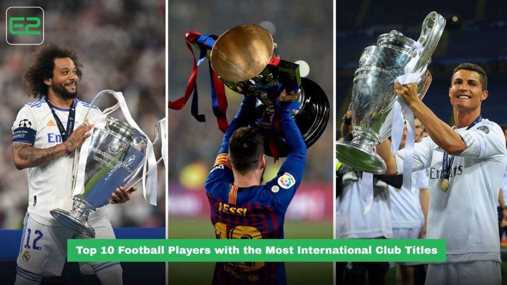 Top 10 Football Players with the Most International Club Titles