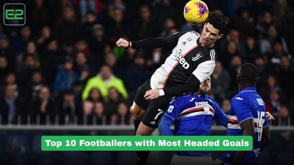 Top 10 Footballers with Most Headed Goals in Official Matches
