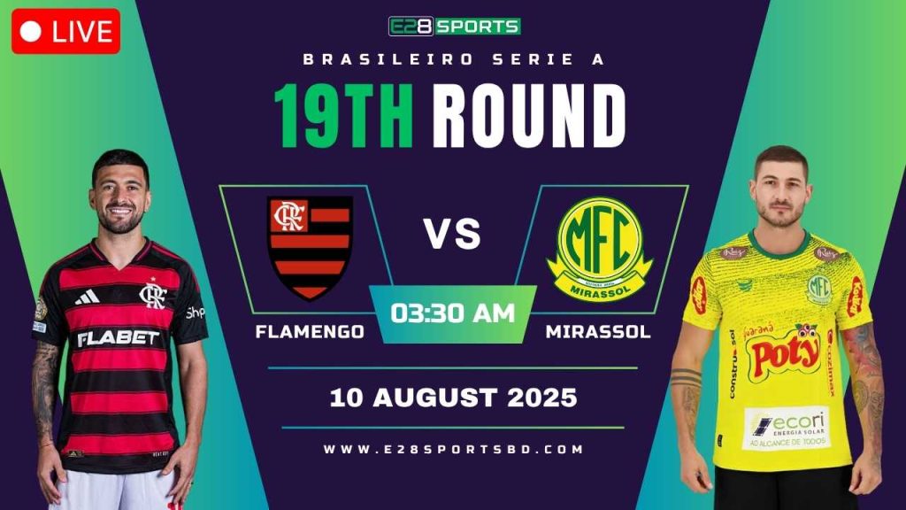 Flamengo vs Mirassol - Brasileiro Serie A, Match Prediction & Live Streaming by E2Bet