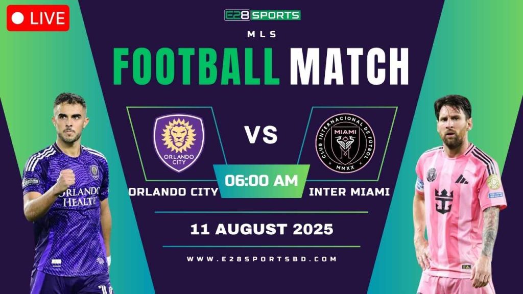Orlando City vs Inter Miami - MLS, Match Prediction & Live Streaming by E2Bet
