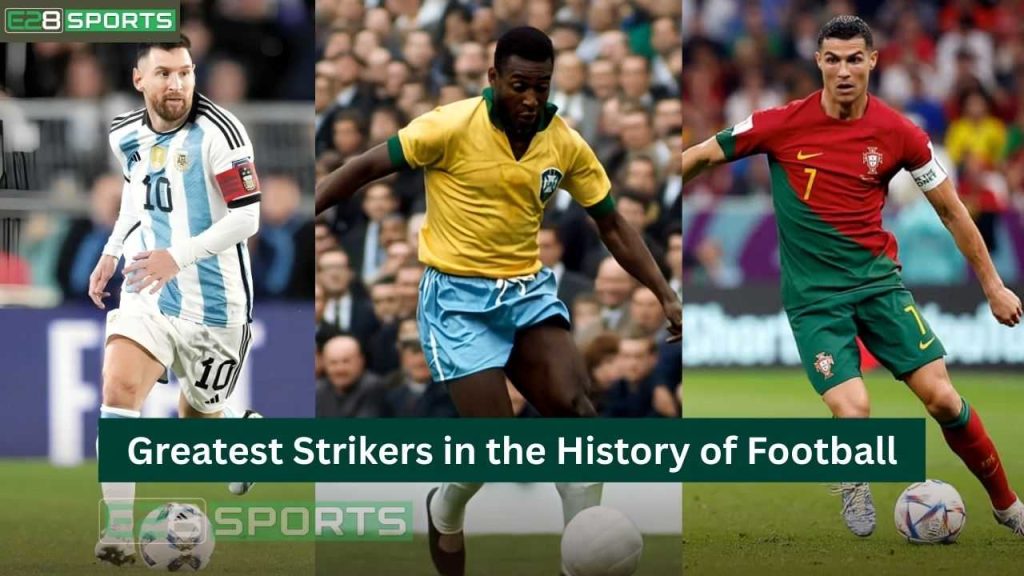 Greatest Strikers in the History of Football